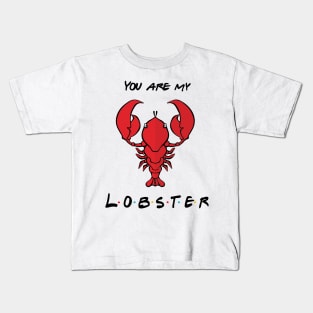 You're My Lobster Kids T-Shirt